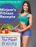 Cover-Bild zum Titel 'Mirjam's Fitness Rezepte' von 'Mirjam Rodrigues Da Silva'