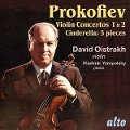 Violinkonzerte 1 & 2/5 Pieces from Cinderella - D. Oistrach/K. Kondrashin/Moscow Philharm. Orch.