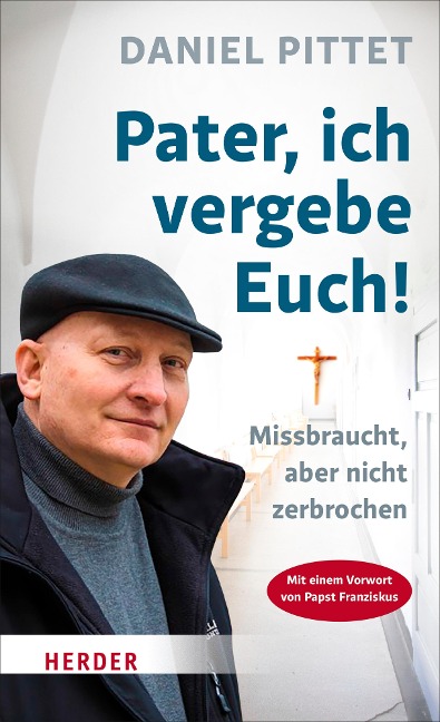 Pater, ich vergebe Euch! - Daniel Pittet