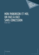 Cover-Bild zum Titel 'Mon Parkinson et moi, un face à face sans concession' von 'Mireille Banitz'