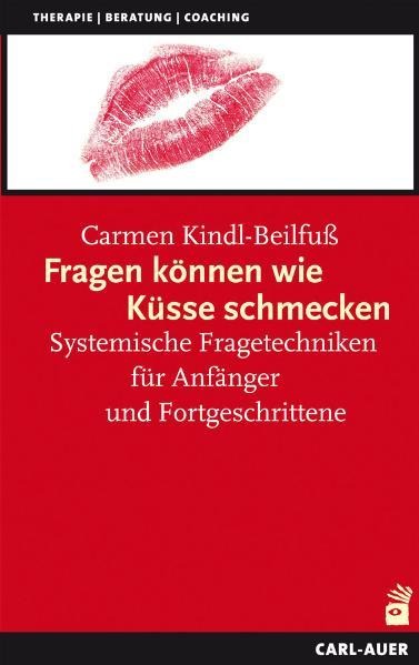 Fragen können wie Küsse schmecken - Carmen Kindl-Beilfuß
