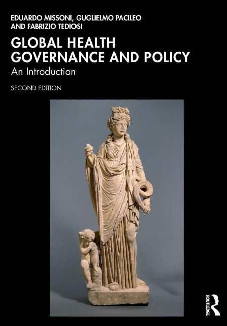 Global Health Governance and Policy - Eduardo Missoni, Guglielmo Pacileo, Fabrizio Tediosi