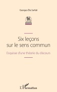 Cover-Bild zum Titel 'Six leçons sur le sens commun' von 'Georges-Elia Sarfati'
