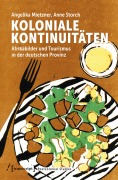Cover-Bild zum Titel 'Koloniale Kontinuitäten' von 'Angelika Mietzner, Anne Storch'
