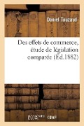 Cover-Bild zum Titel 'Des Effets de Commerce, Étude de Législation Comparée' von 'Touzaud-D'