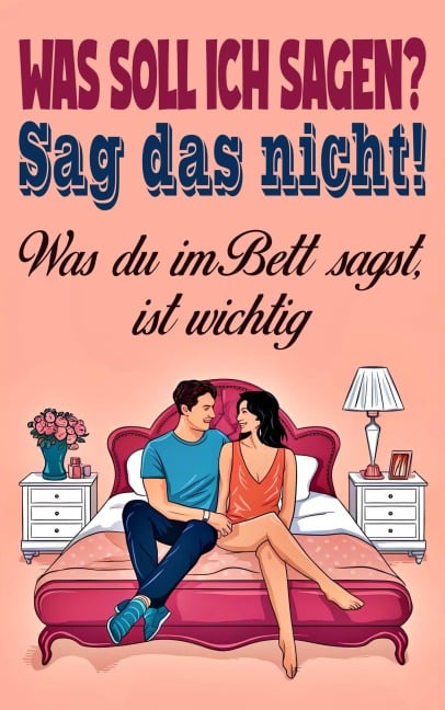 Was soll ich sagen? Sag das nicht!  Was du im Bett sagst, ist wichtig - Laura and Javier