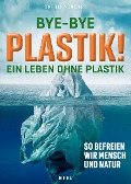 Cover-Bild zum Titel 'Bye-Bye Plastik!' von 'Sophie Noucher'