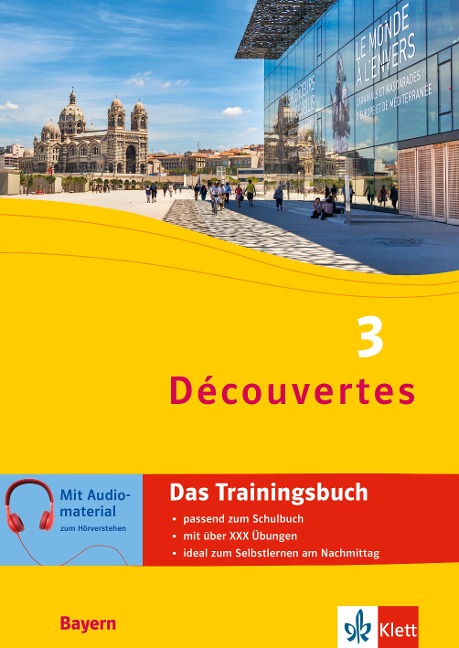Découvertes 3 Bayern (ab 2017) - Das Trainingsbuch zum Schulbuch 3. Lernjahr - 