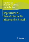 Ungewissheit als Herausforderung für pädagogisches Handeln - 