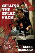 Cover-Bild zum Titel 'Selling the Splat Pack' von 'Mark Bernard'