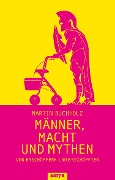 Cover-Bild zum Titel 'Männer, Macht und Mythen' von 'Martin Buchholz'