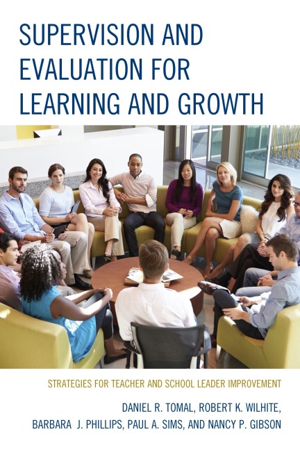 Supervision and Evaluation for Learning and Growth - Daniel R. Tomal, Barbara Phillips, Paul A. Sims, Robert K. Wilhite, Nancy Gibson
