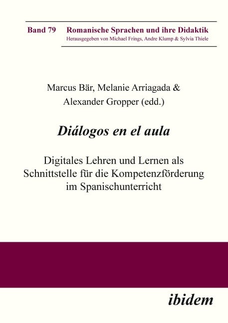 Diálogos en el aula - Digitales Lehren und Lernen als Schnittstelle für die Kompetenzförderung im Spanischunterricht - 