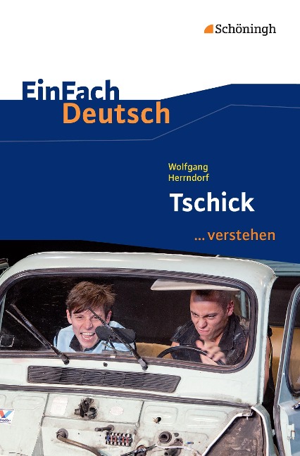 Tschick. EinFach Deutsch ...verstehen - Wolfgang Herrndorf, Alexandra Wölke