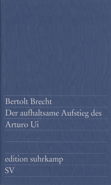 Der aufhaltsame Aufstieg des Arturo Ui - Bertolt Brecht