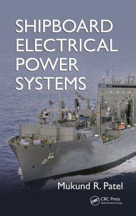 Shipboard Electrical Power Systems - Mukund R Patel