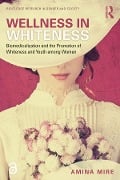 Cover-Bild zum Titel 'Wellness in Whiteness' von 'Amina Mire'