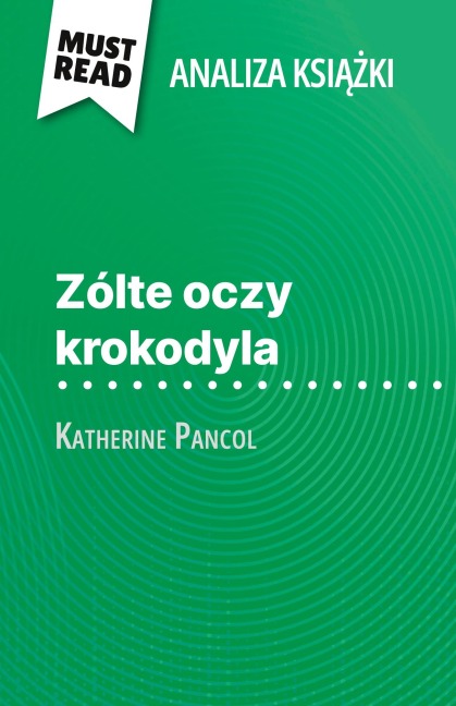 Zólte oczy krokodyla ksi¿¿ka Katherine Pancol (Analiza ksi¿¿ki) - Lucile Lhoste