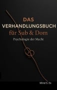 Cover-Bild zum Titel 'Das Verhandlungsbuch für Sub & Dom' von 'Mind S. Ex'