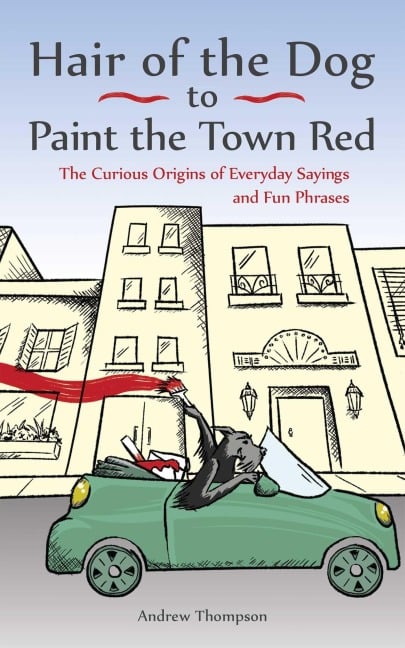 Hair of the Dog to Paint the Town Red - Andrew Thompson