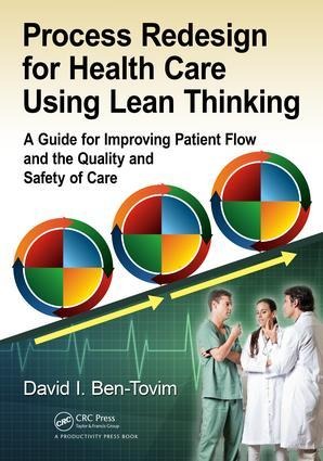 Process Redesign for Health Care Using Lean Thinking - David I. Ben-Tovim