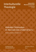 Cover-Bild zum Titel 'Globales Christentum im Horizont des 'material turn'' von ''