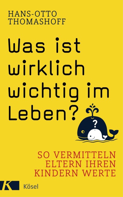 Was ist wirklich wichtig im Leben? - Hans-Otto Thomashoff
