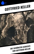 Cover-Bild zum Titel 'Die schönsten Gedichte von Gottfried Keller' von 'Gottfried Keller'