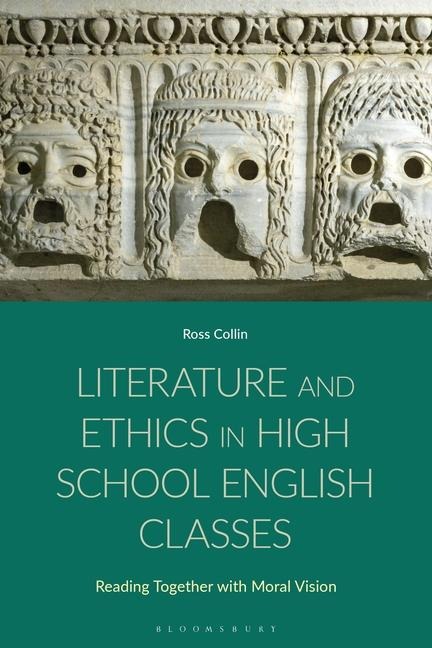 Literature and Ethics in High School English Classes - Ross Collin