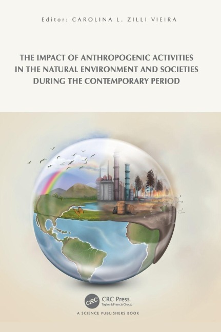 The Impact of Anthropogenic Activities on the Natural Environment and Societies during the Contemporary Period - 