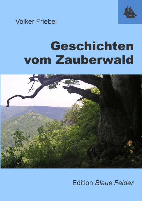 Geschichten vom Zauberwald - Volker Friebel