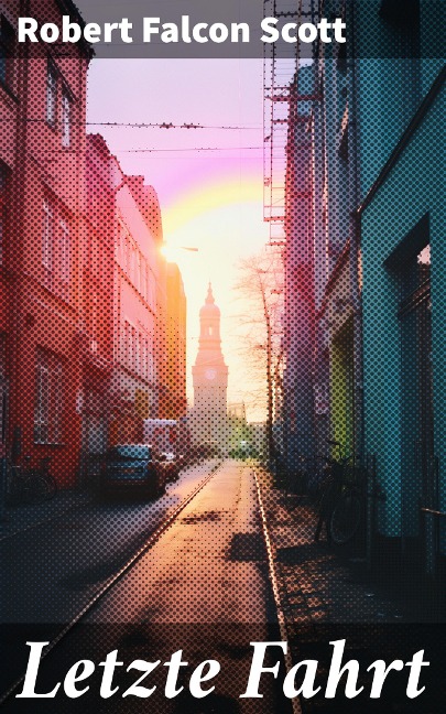 Letzte Fahrt - Robert Falcon Scott