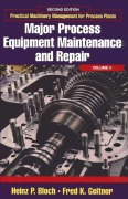 Cover-Bild zum Titel 'Major Process Equipment Maintenance and Repair' von 'Heinz P. Bloch, Fred K. Geitner'