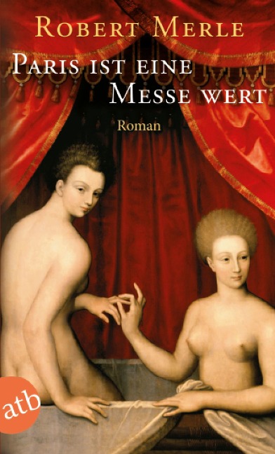 Paris ist eine Messe wert - Robert Merle