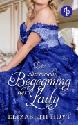 Cover-Bild zum Titel 'Die stürmische Begegnung der Lady' von 'Elizabeth Hoyt'