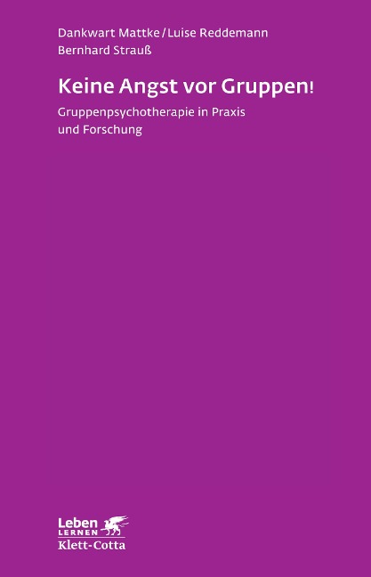 Keine Angst vor Gruppen! (Leben Lernen, Bd. 217) - Dankwart Mattke, Luise Reddemann, Bernhard Strauss