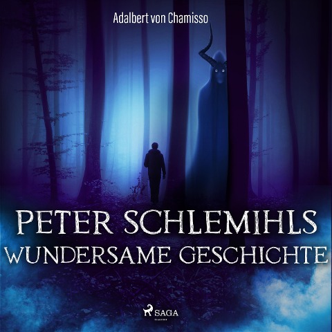Peter Schlemihls wundersame Geschichte (Ungekürzt) - Adelbert Von Chamisso