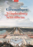 Die Gartenanlagen von Nymphenburg und Schleißheim - Wolf H. Birkenbihl