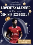 Cover-Bild zum Titel 'Der inoffizielle Adventskalender für Fans von Dominik Szoboszlai' von 'Jonas Becker'