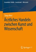 Cover-Bild zum Titel 'Ärztliches Handeln zwischen Kunst und Wissenschaft' von 'Tanja Merl'