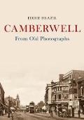 Cover-Bild zum Titel 'Camberwell from Old Photographs' von 'Eddie Brazil'