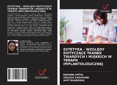 ESTETYKA - WZGL¿DY DOTYCZ¿CE TKANEK TWARDYCH I MI¿KKICH W TERAPII IMPLANTOLOGICZNEJ - Ridhima Uppal, Vidushi Sheokand, Amit Bhardwaj