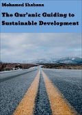 Cover-Bild zum Titel 'The Qur'anic Guiding to Sustainable Development' von 'Mohamed Shabana'
