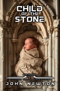 Cover-Bild zum Titel 'Child of the Stone (Avar-Tek Short Stories, #4)' von 'John Newton'