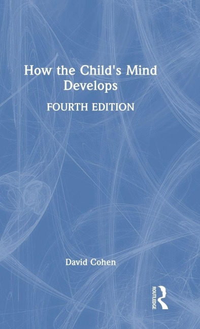 How the Child's Mind Develops - David Cohen