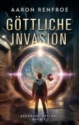 Cover-Bild zum Titel 'Göttliche Invasion (Resonanzzyklus, #1)' von 'Aaron Renfroe'