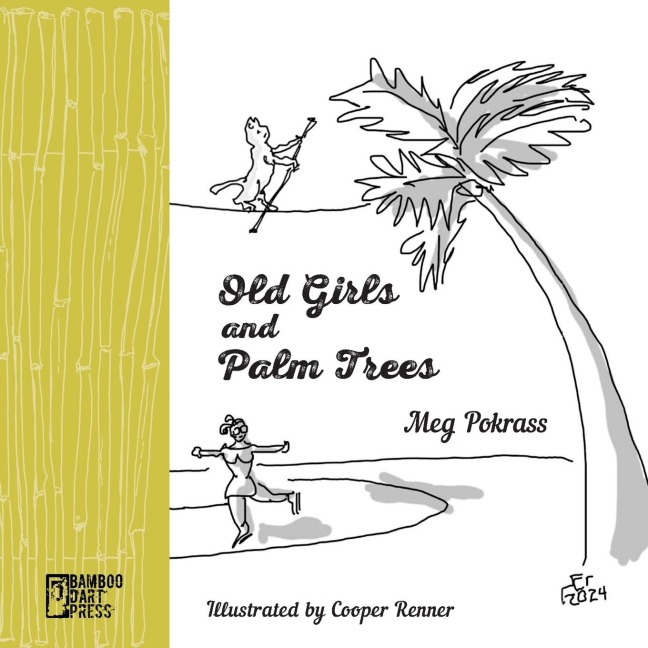 Old Girls and Palm Trees - Meg Pokrass