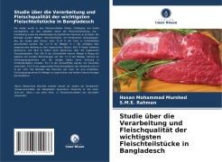 Studie über die Verarbeitung und Fleischqualität der wichtigsten Fleischteilstücke in Bangladesch - Hasan Mohammad Murshed, S. M. E. Rahman