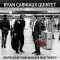 Never leave your baggage unattended - Ryan Quintet & Lackerschmid Carniaux