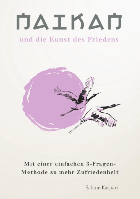 Naikan und die Kunst des Friedens - Sabine Kaspari
